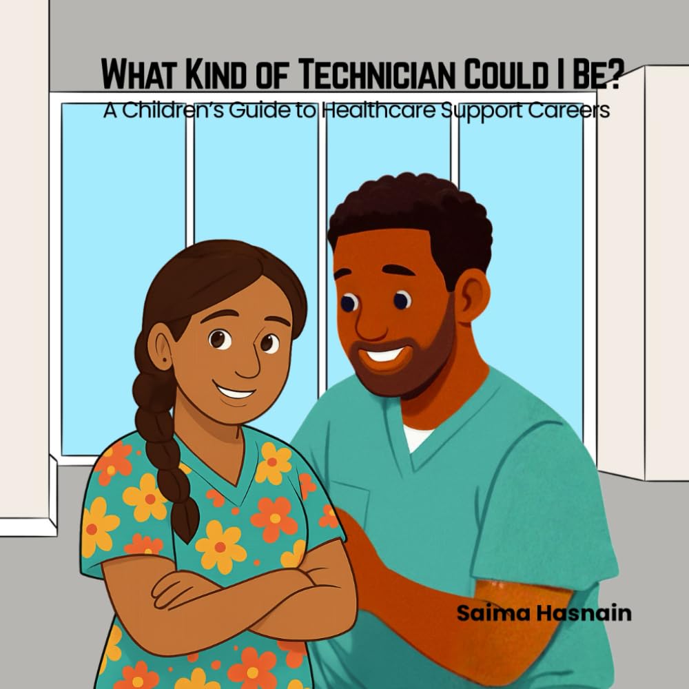 What Kind of Technician Could I Be?: A Children’s Guide to Healthcare Support Careers