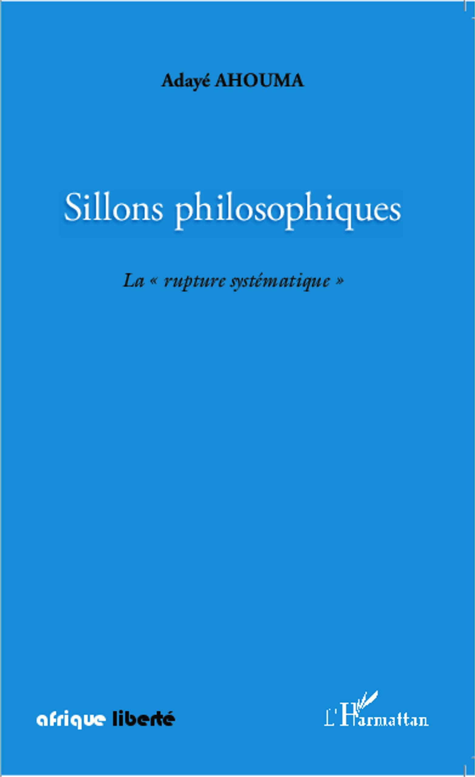 Sillons philosophiques: La rupture systématique"" (French Edition)