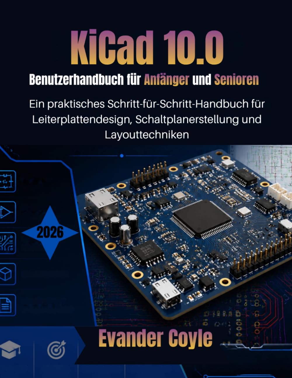 KiCad 10.0 Benutzerhandbuch für Anfänger und Senioren