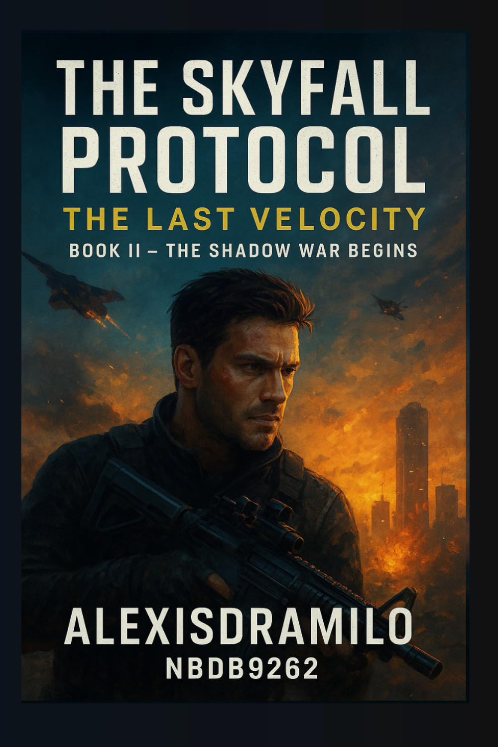 THE SHADOW WAR BEGINS: The Rise of Machine Dominion, The Age of Silent Annihilation, Where Control Becomes Extinction (THE SKYFALL PROTOCOL: The Last Velocity)