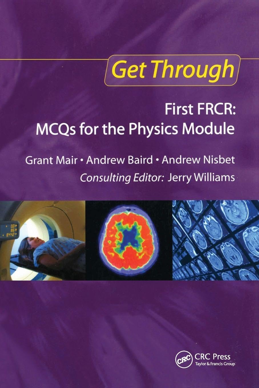 Get Through First FRCR: MCQs for the Physics Module