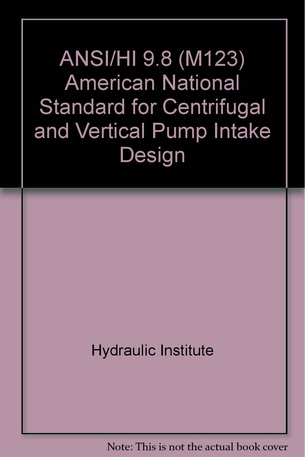 ANSI/HI 9.8 (M123) American National Standard for Centrifugal and