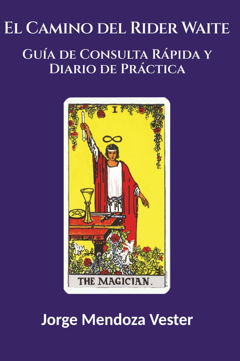 El Camino del Rider Waite: Guía de Consulta Rápida y Diario de Práctica (Tarot)