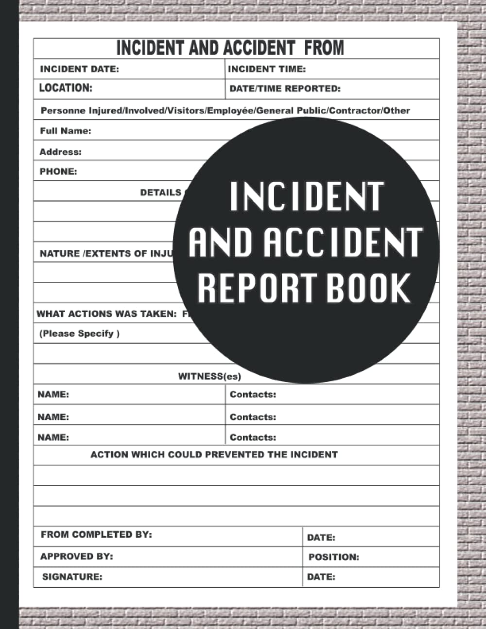 INCIDENT AND ACCIDENT REPORT BOOK: ACCIDENT AND INCIDENT REPORT BOOK: Accidents and incidents report book: the accidents and accidents record book is ... workplaces, or any place where accidents...