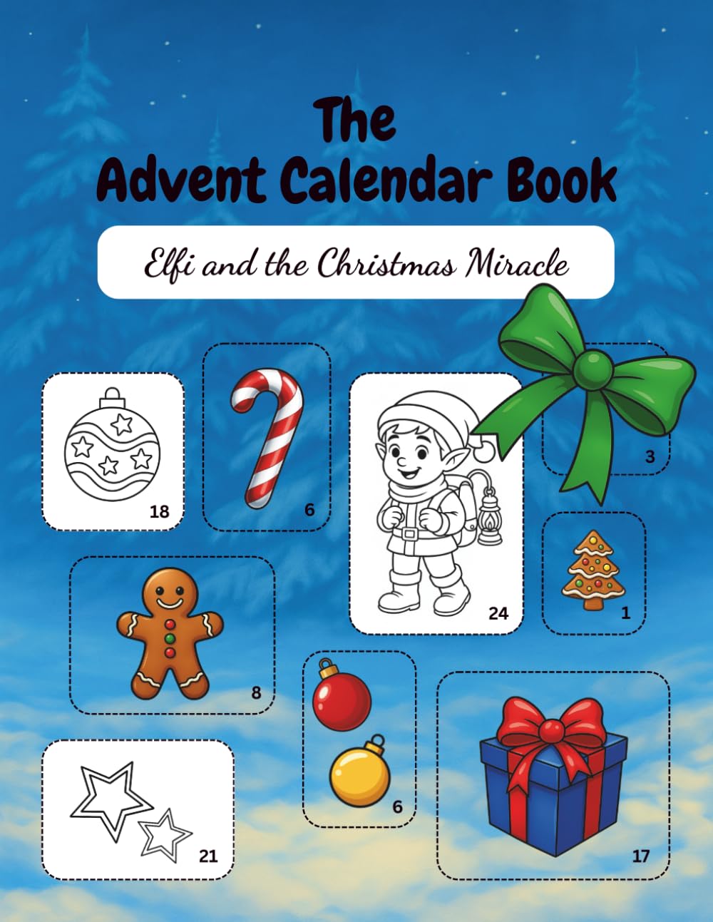 The Advent Calendar Book: Elfi and the Christmas Miracle