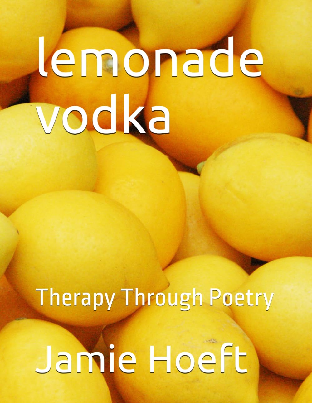 lemonade vodka: Therapy Through Poetry