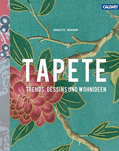 Preisvergleich Produktbild Tapete: Trends, Dessins und Wohnideen