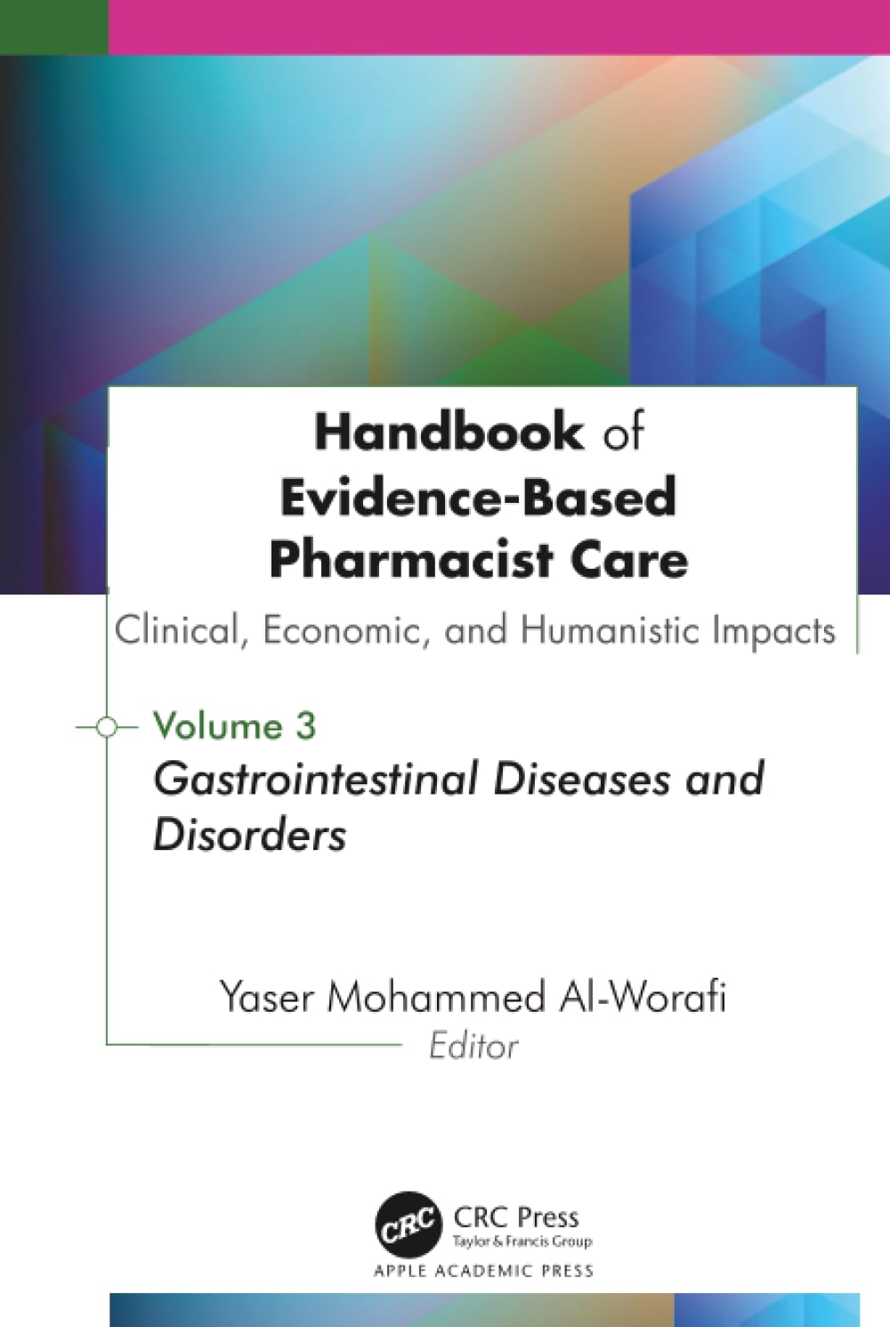 Handbook of Evidence-Based Pharmacist Care: Clinical, Economic, and Humanistic Impacts: Volume 3: Volume 3 : Gastrointestinal Diseases and Disorders