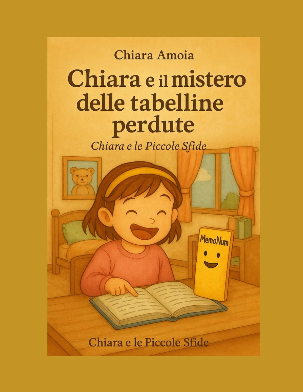 Chiara e il mistero delle tabelline perdute (Chiara e le Piccole Sfide)