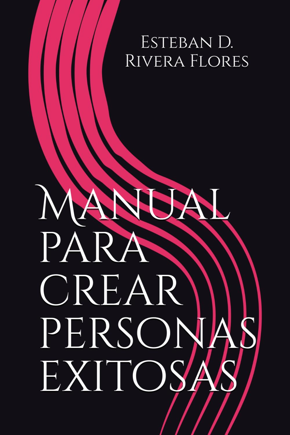 Manual para crear personas exitosas (Spanish Edition)