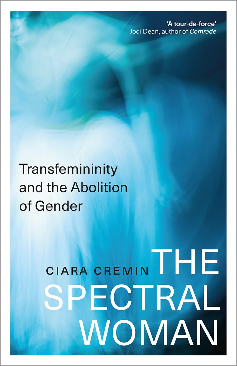 The Spectral Woman : Transfemininity and the Abolition of Gender