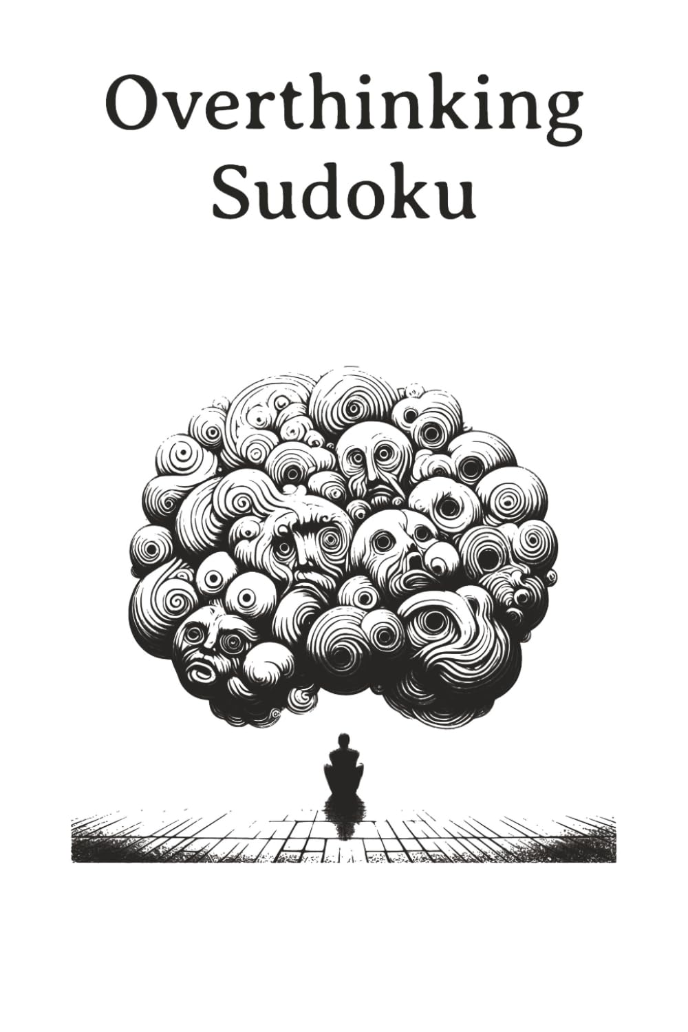 Overthinking Sudoku: Sudoku Puzzles for Overthinkers | Help Calm the Mind, Relax, and Focus | 6x9 Inches, 110 Pages | 50+ Puzzles | Solutions Included