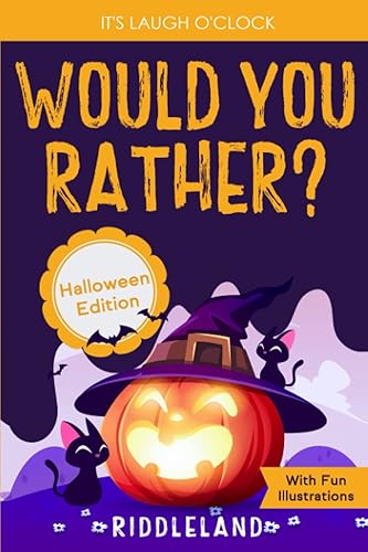 It's Laugh O'Clock - Would You Rather? Halloween Edition: A Hilarious and Interactive Question Game Book for Boys and Girls Ages 6, 7, 8 , 9, 10, 11 ... Gift for Kids (Halloween Books for Kids)