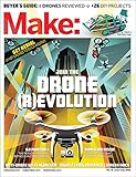 Make: Volume 51: Join the Drone Revolution