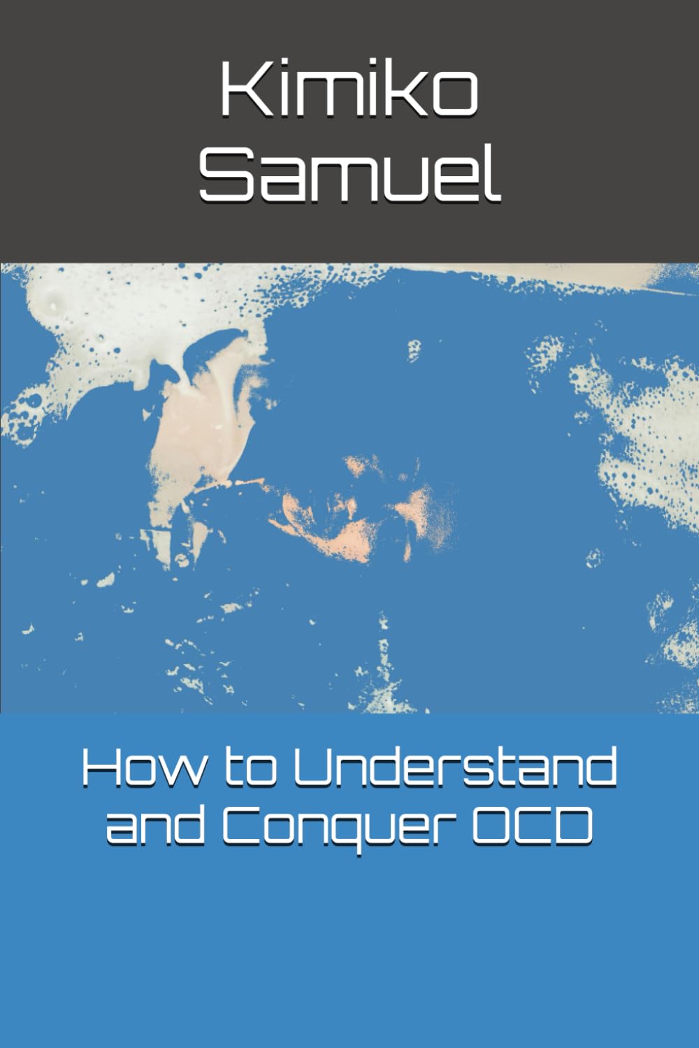 How to Understand and Conquer OCD