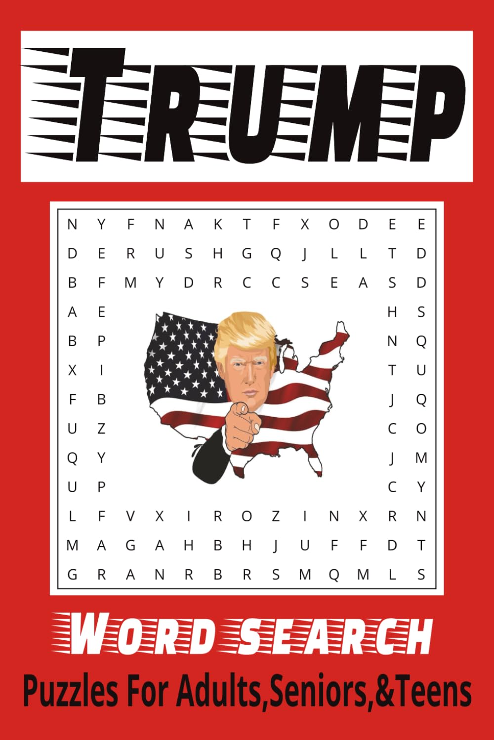 Trump word search puzzle book: Word searches with easy-to-read print about President Donald Trump, MAGA, Trump campaign and more (6x9 inches, 110 ... Great for Vacations, Holidays and Free Times.