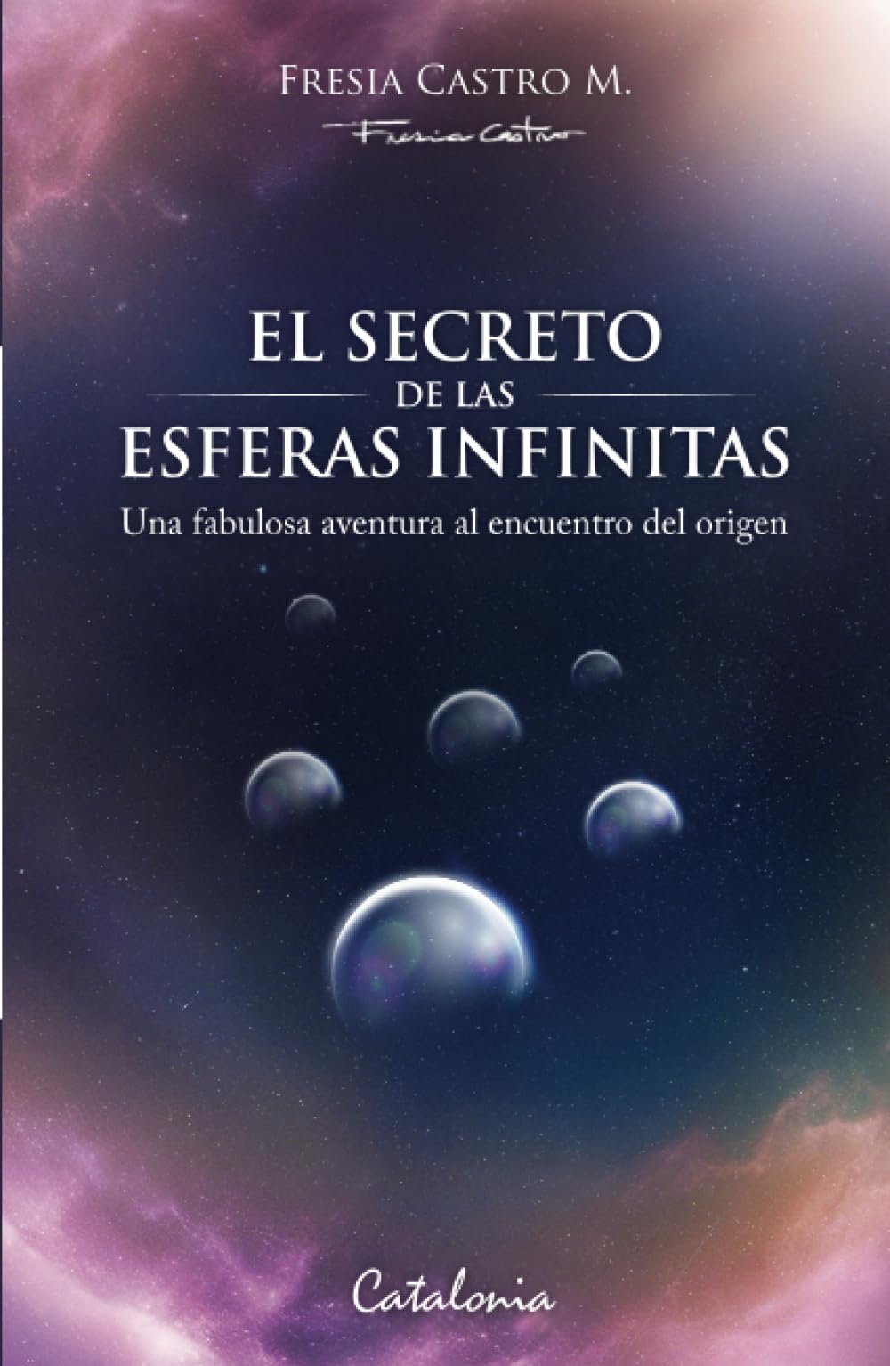 El secreto de las esferas infinitas: Una fabulosa aventura al encuentro del origen