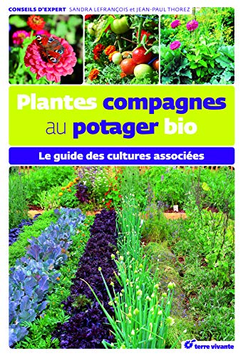 Télécharger Plantes compagnes au potager bio : Le guide des cultures associées PDF Ebook En Ligne