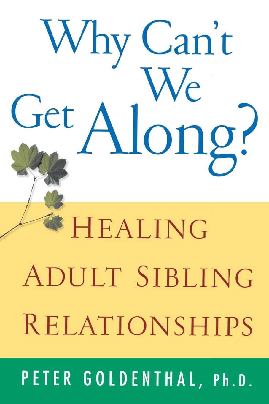 Why Can't We Get Along? Healing Adult Sibling Relationships