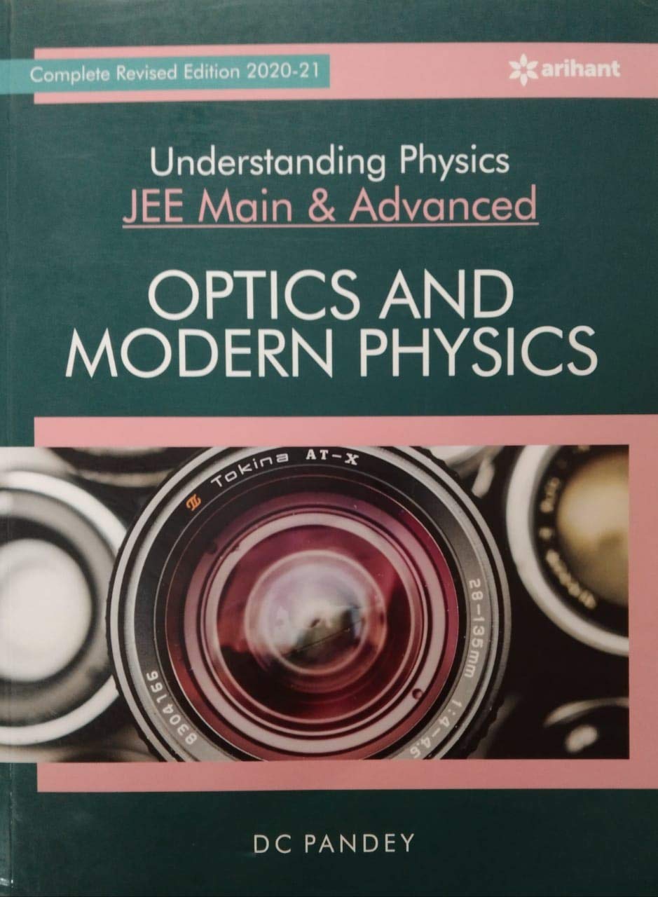 Optics and Modern Physics (Understanding Physics) for Jee Main and Advanced by DC Pandey and Arihant Publications 2020