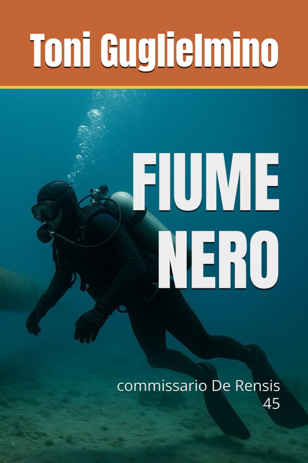 FIUME NERO: commissario De Rensis 45 (IL COMMISSARIO TONI DE RENSIS)
