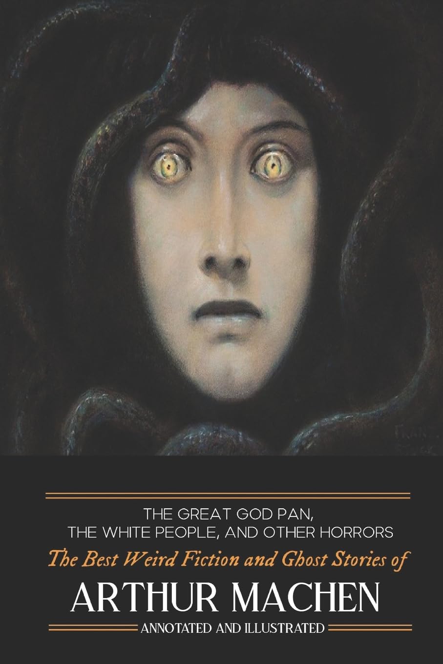 The Great God Pan, The White People, and Other Horrors: The Best Weird Fiction and Ghost Stories of Arthur Machen: 15 (Oldstyle Tales of Murder, Mystery, Horror, and Hauntings)