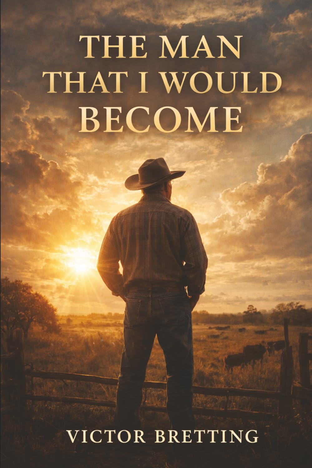 The Man That I Would Become