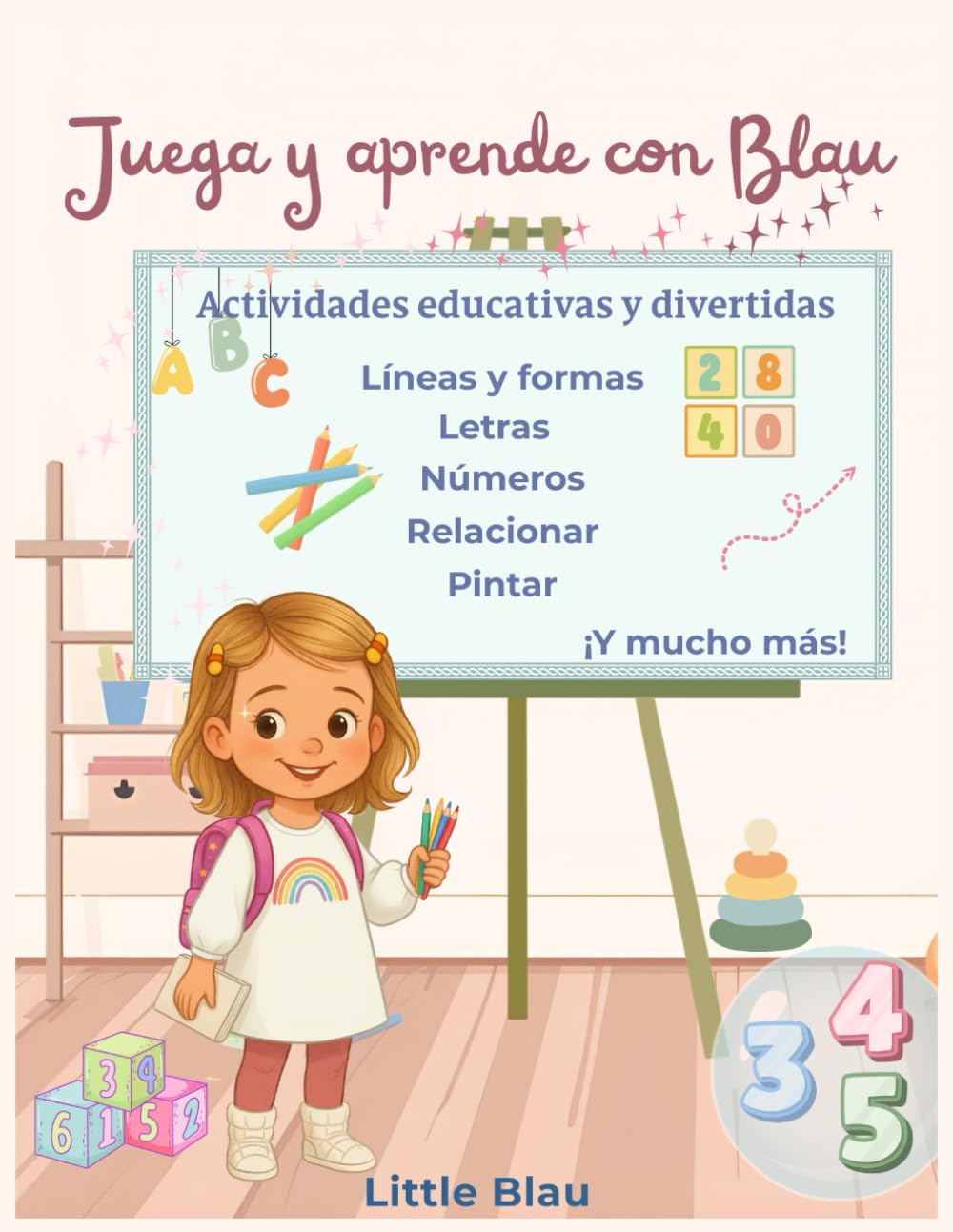 Juega y aprende con Blau: Libro de actividades educativas para niños de 3 a 6 años