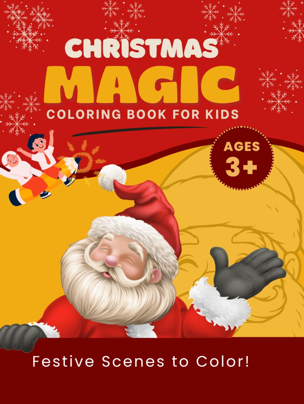 Christmas Magic Coloring Book for Kids: A Fun & Creative Christmas Activity Book Filled with Santa, Reindeers, Snowmen, Gifts, and Holiday Cheer!