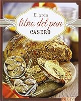 El gran libro del pan casero 3869415711 Book Cover