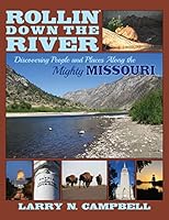 Rollin' Down the River: Discovering People and Places Along the Mighty Missouri 1942613695 Book Cover