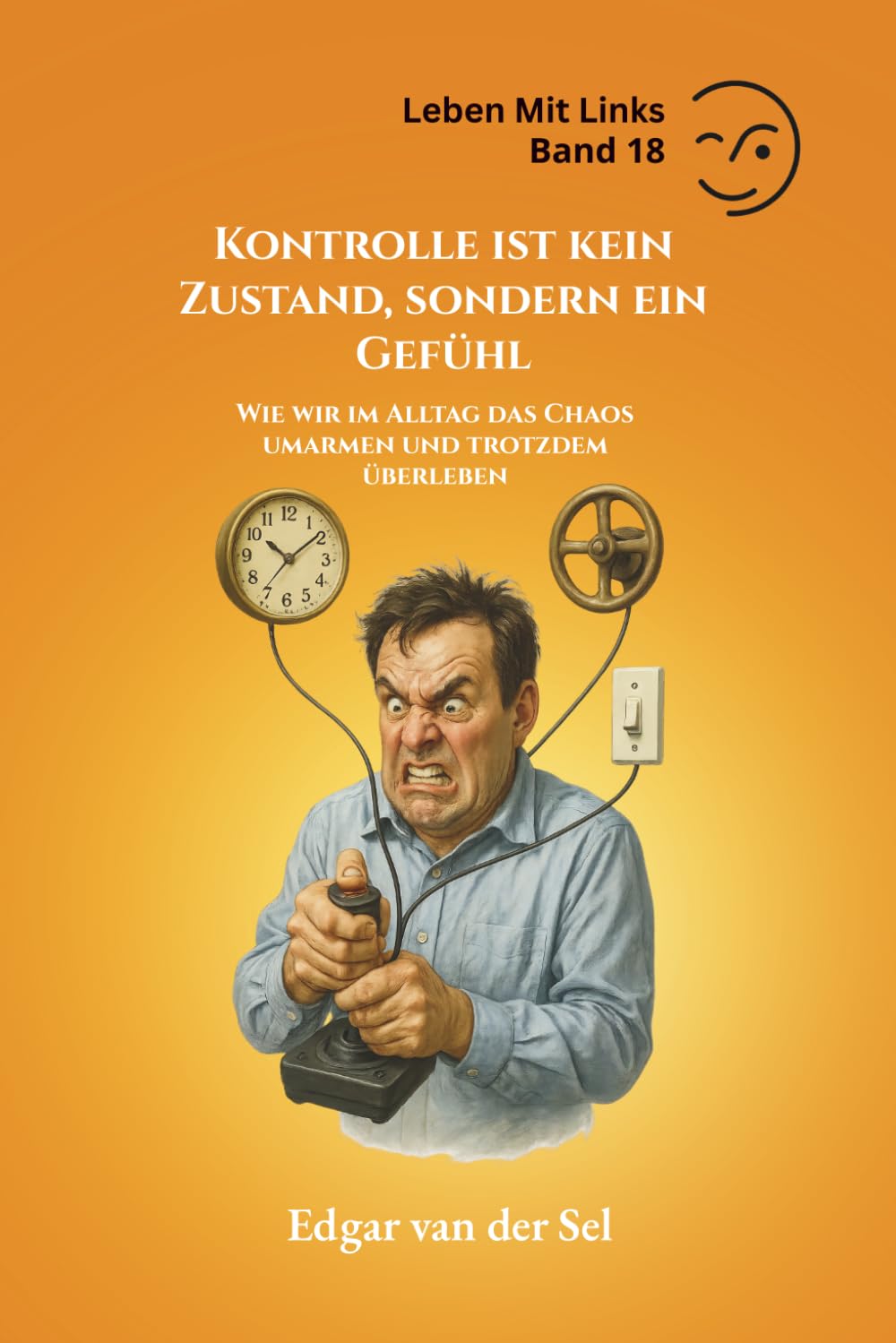 Kontrolle ist kein Zustand, sondern ein Gefühl: Wie wir im Alltag das Chaos umarmen und trotzdem überleben