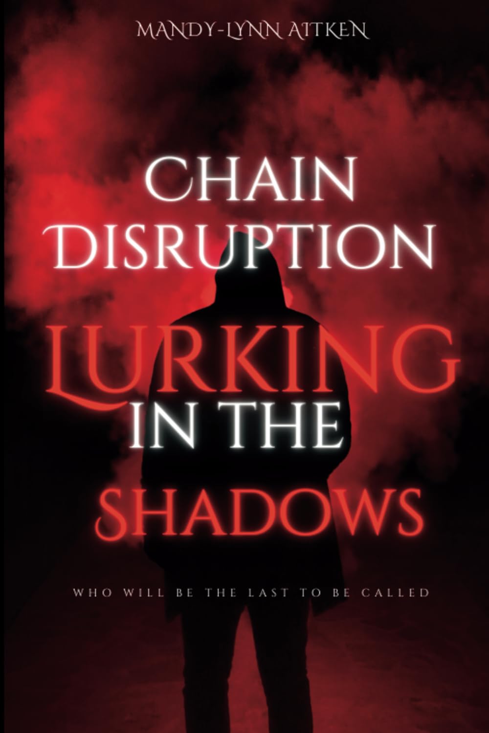 Chain Disruption: Lurking in the Shadows cover, by Mandy-Lynn Aitken