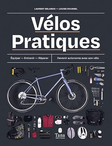 Vélos Pratiques - S'équiper, entretenir, réparer, optimiser - Cahier Technique et guide d'entretien pour devenir autonome avec son vélo. Accessible ... Technique pour devenir autonome avec son vélo