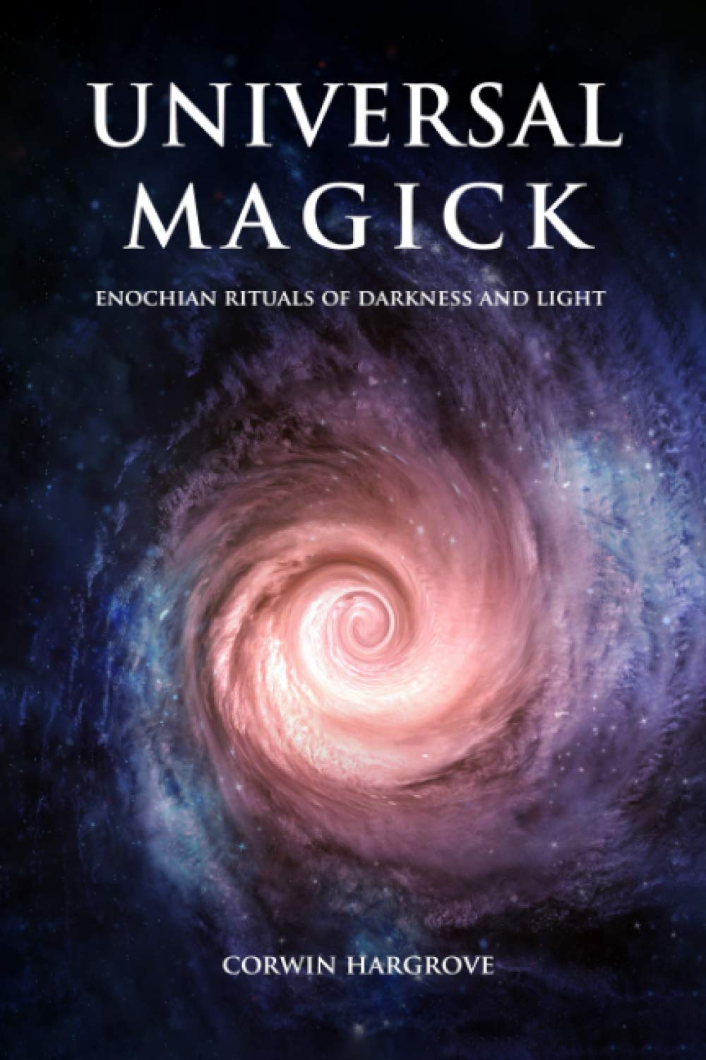 Universal Magick: Enochian Rituals of Darkness and Light (Magick of Darkness and Light) Paperback – 28 Jan. 2021