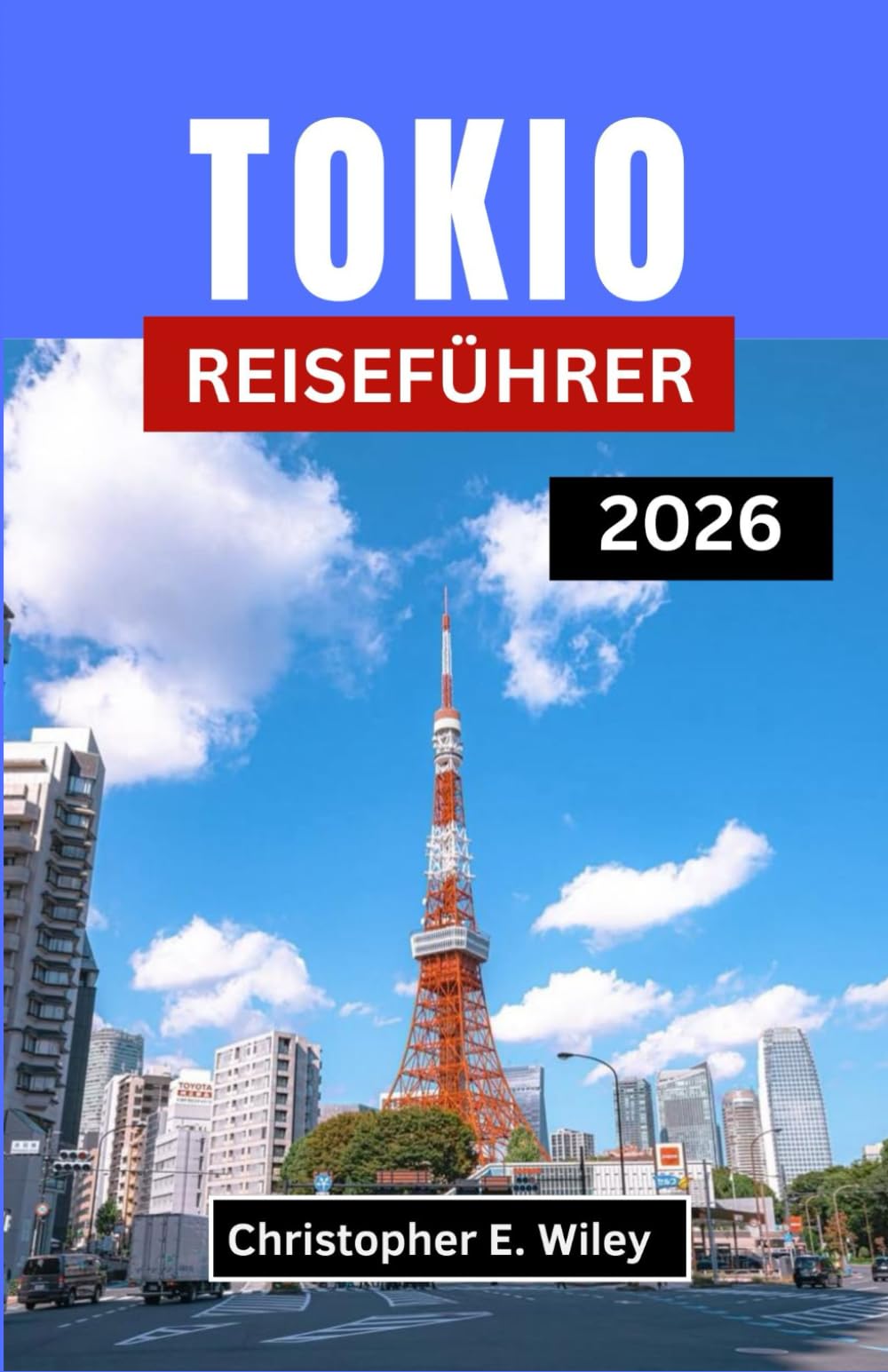 TOKIO REISEFÜHRER 2026: Entdecken Sie Die Balance Aus Tradition, Innovation Und Alltäglicher Magie