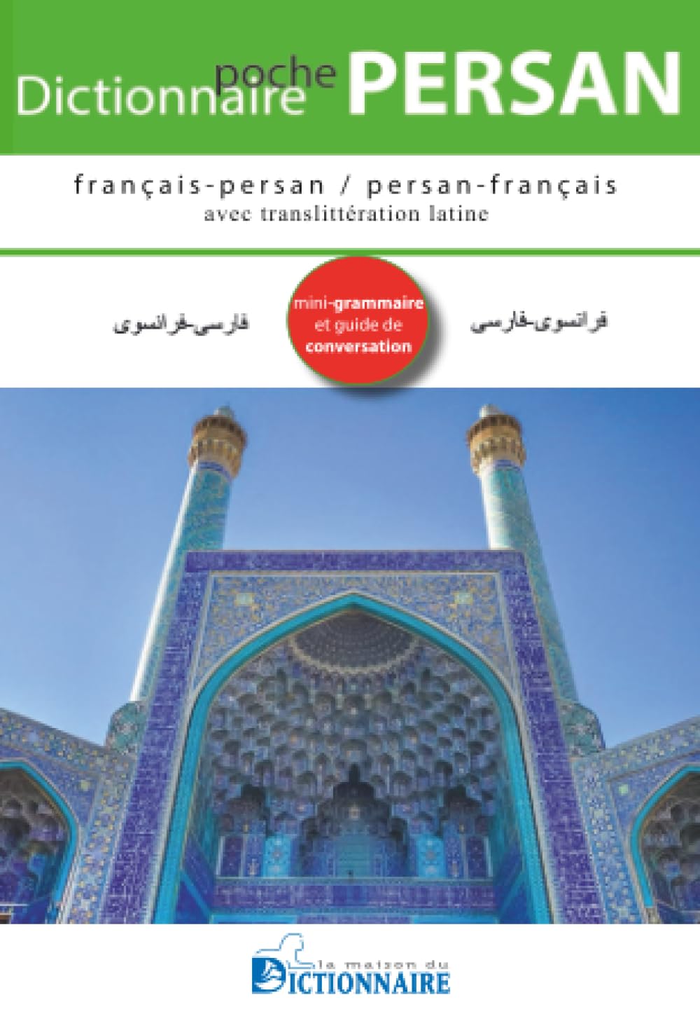 Dictionnaire de poche français-persan/persan-français: +aperçu de grammaire et guide de conversation