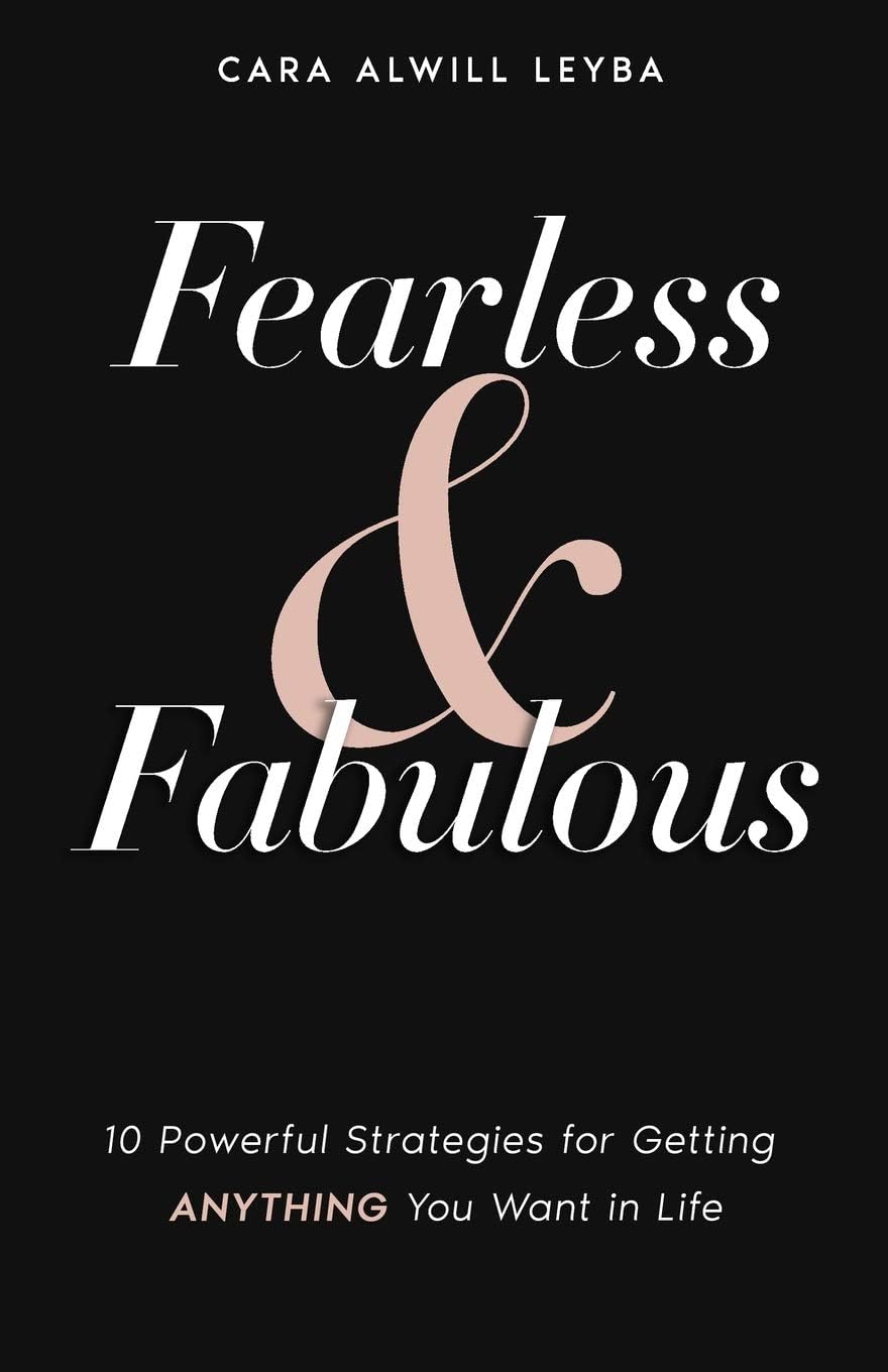 Fearless & Fabulous: 10 Powerful Strategies for Getting Anything You Want in Life Paperback – August 1, 2014