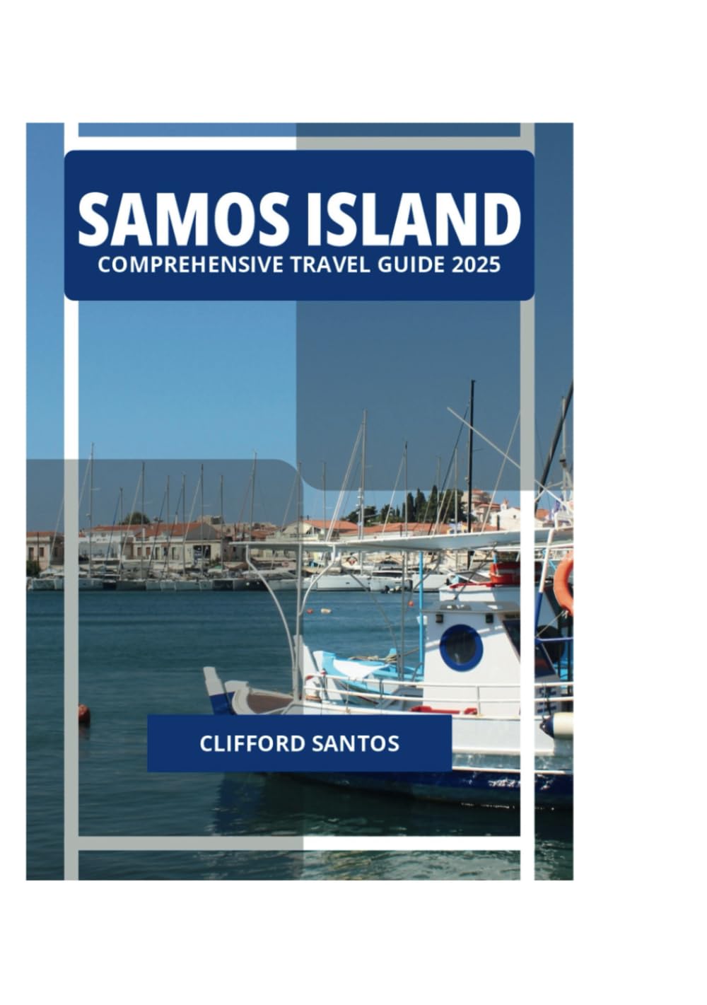 SAMOS ISLAND COMPREHENSIVE TRAVEL GUIDE 2025