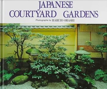 Hardcover Japanese Courtyard Gardens: Photographs Book