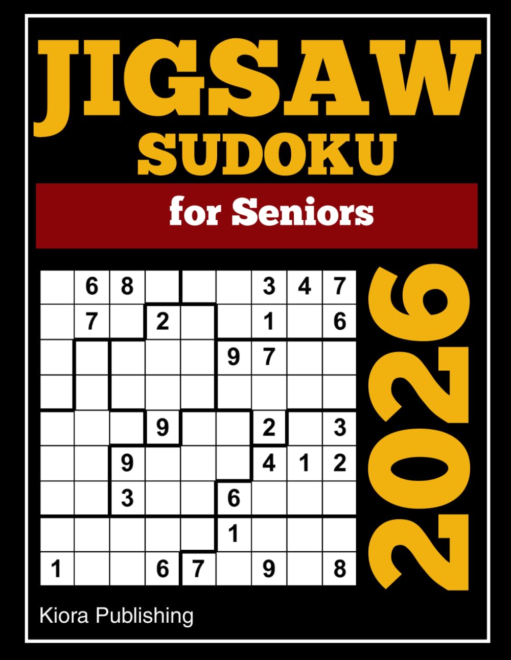 2026 jigsaw Sudoku for Seniors: Loco sudoku for Seniors (jigsaw Sudoku Puzzles Series)