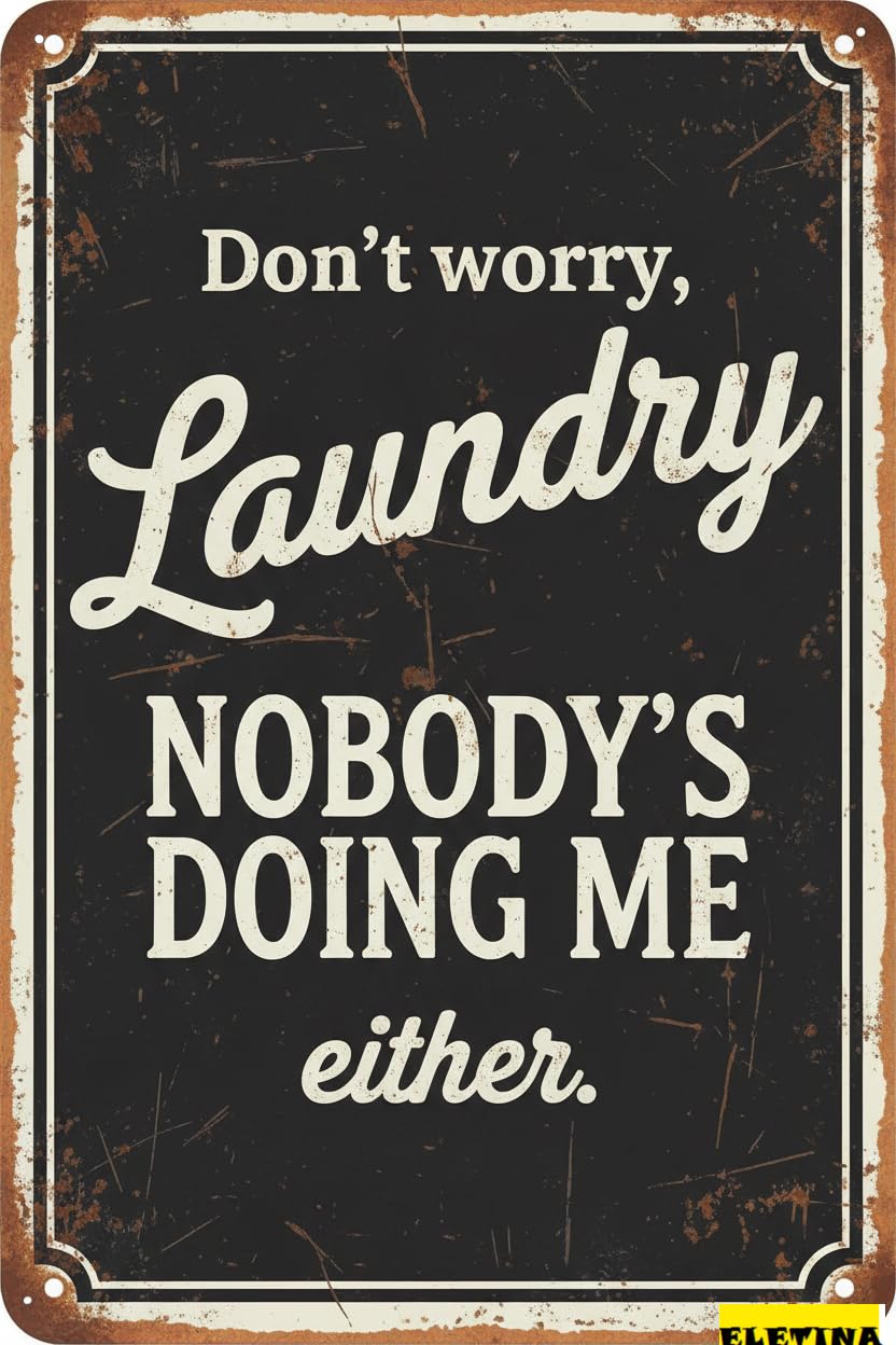 Vintage Metal Tin Sign Don't Worry Laundry, Nobody's Doing Me Either Wall Decoration 12x8 Inches Cafe Bars Restaurants Pubs Decorative Private Property