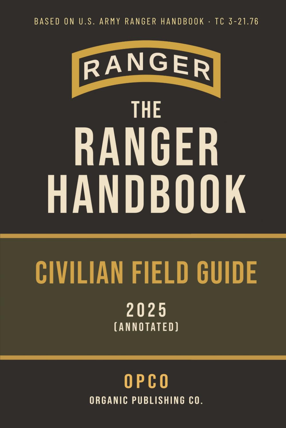 The Ranger Handbook: Civilian Field Guide 2025 (Annotated)