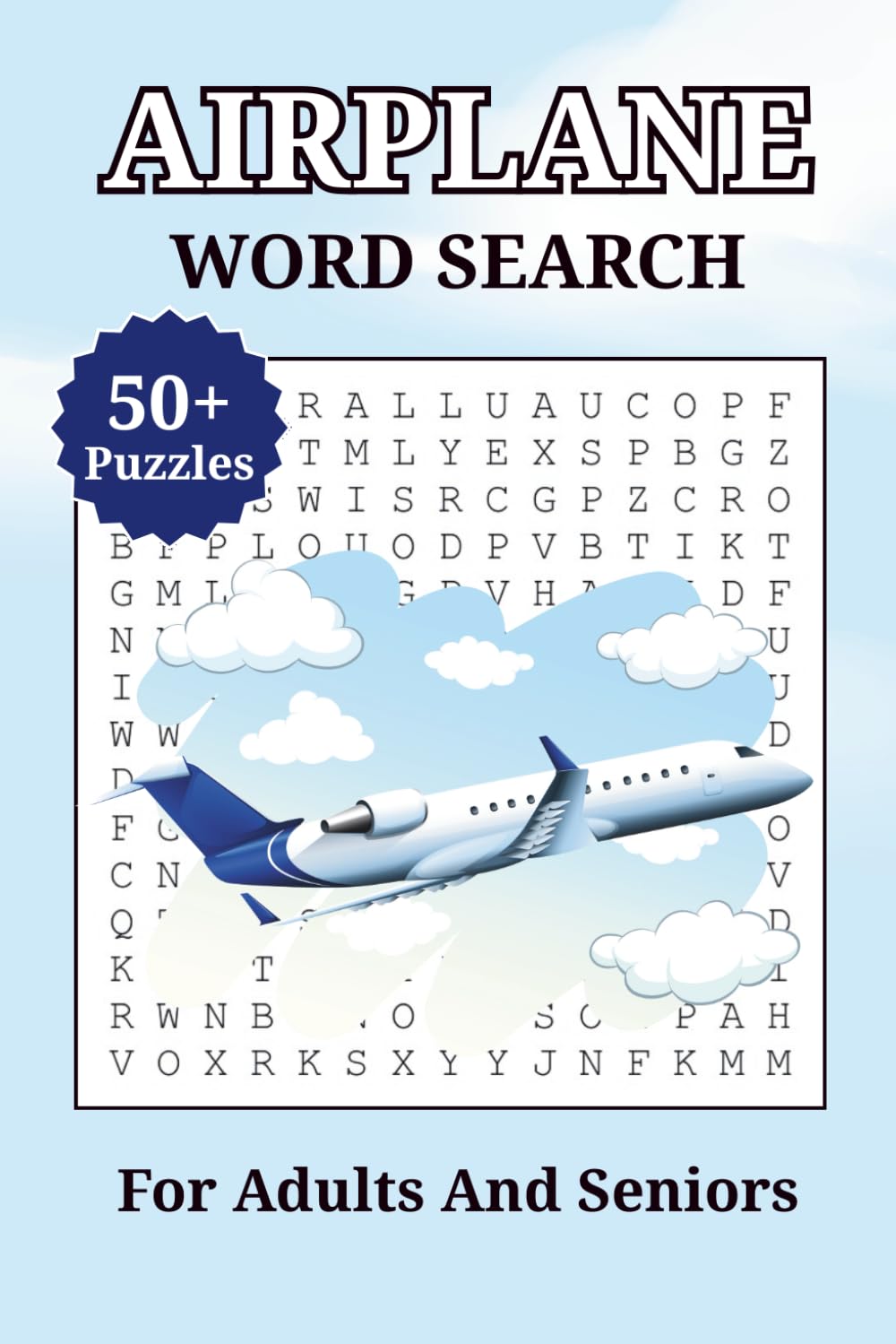 Airplane Word Search For Adults And Seniors: 50+ Word Search Puzzles with Easy to Read about Pilot, Aviation and More