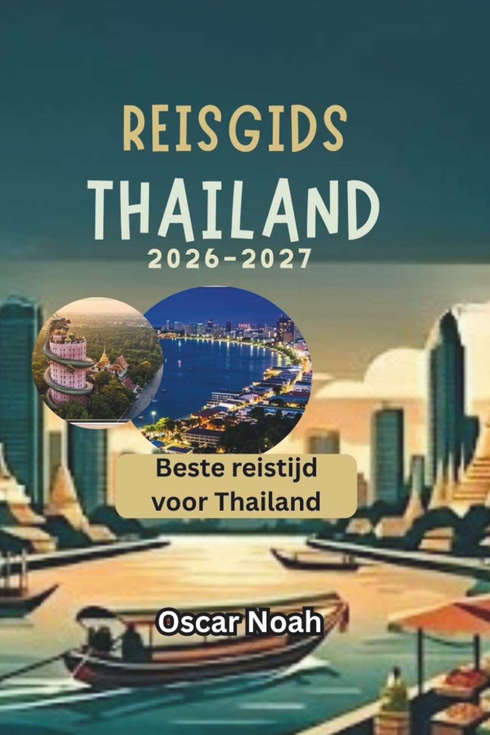 REISGIDS THAILAND 2026-2027: Beste reistijd voor Thailand
