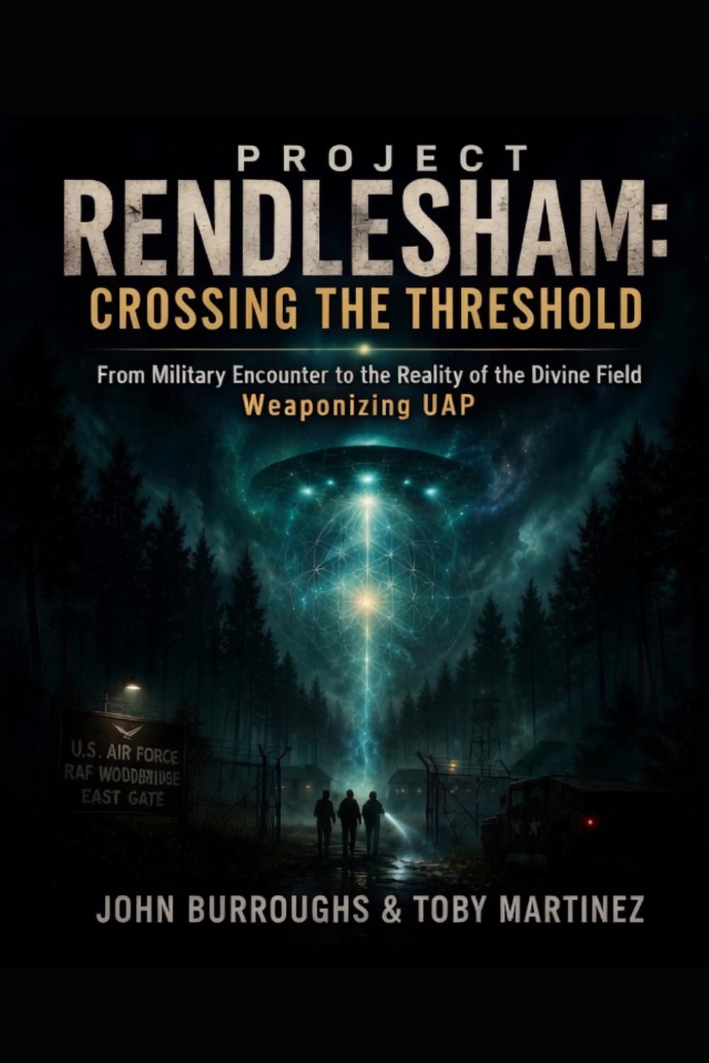 Project Rendlesham: Crossing the Threshold: 2 (The Rendlesham Revelation)