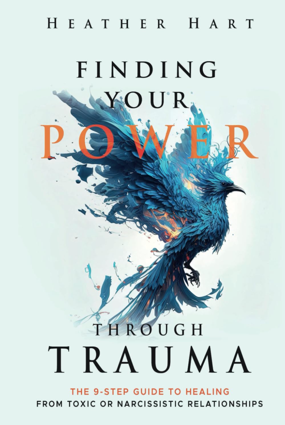 Finding Your Power Through Trauma: The 9-Step Guide To Healing From Toxic or Narcissistic Relationships