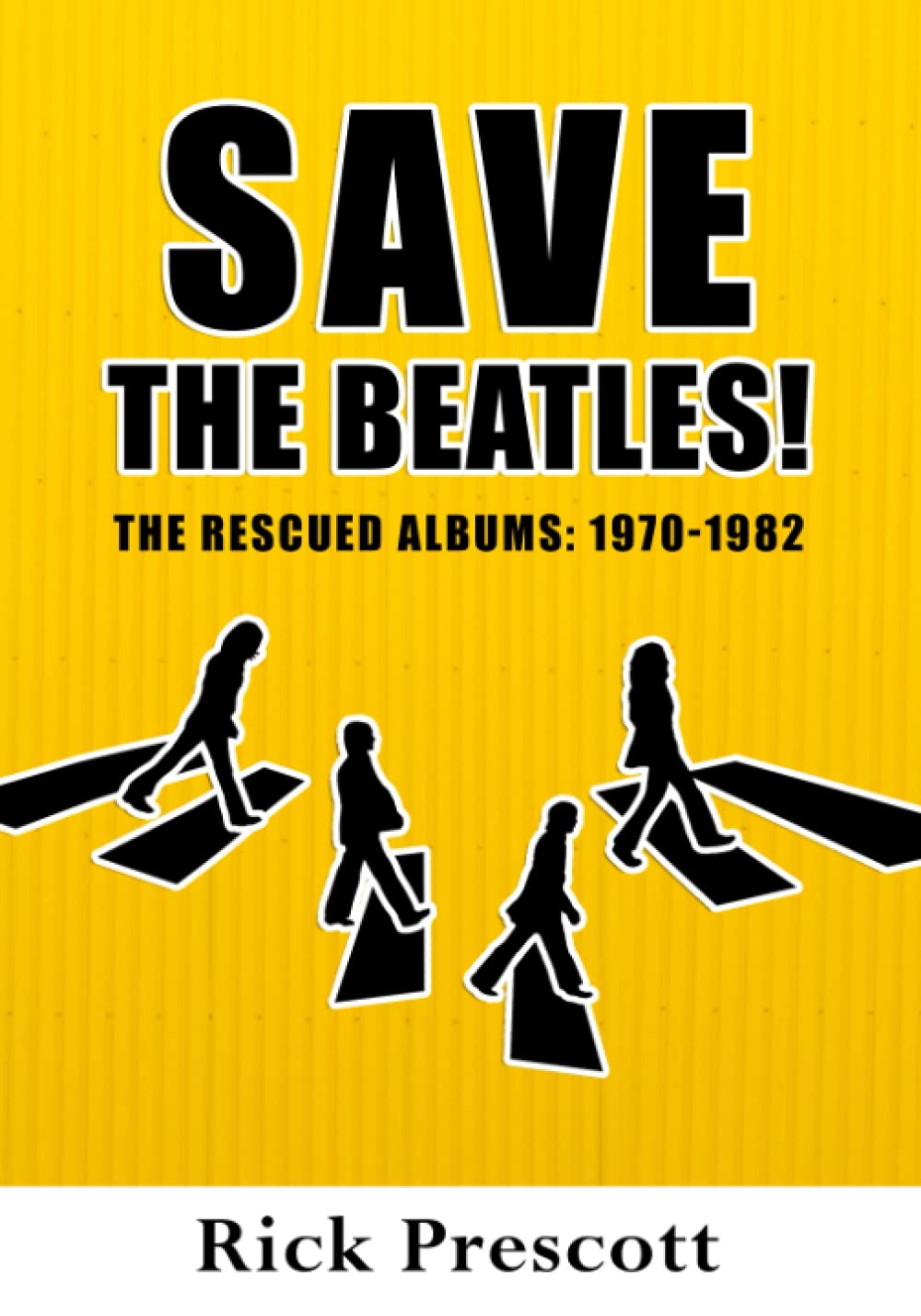 Save the Beatles!: The Rescued Albums: 1970-1982