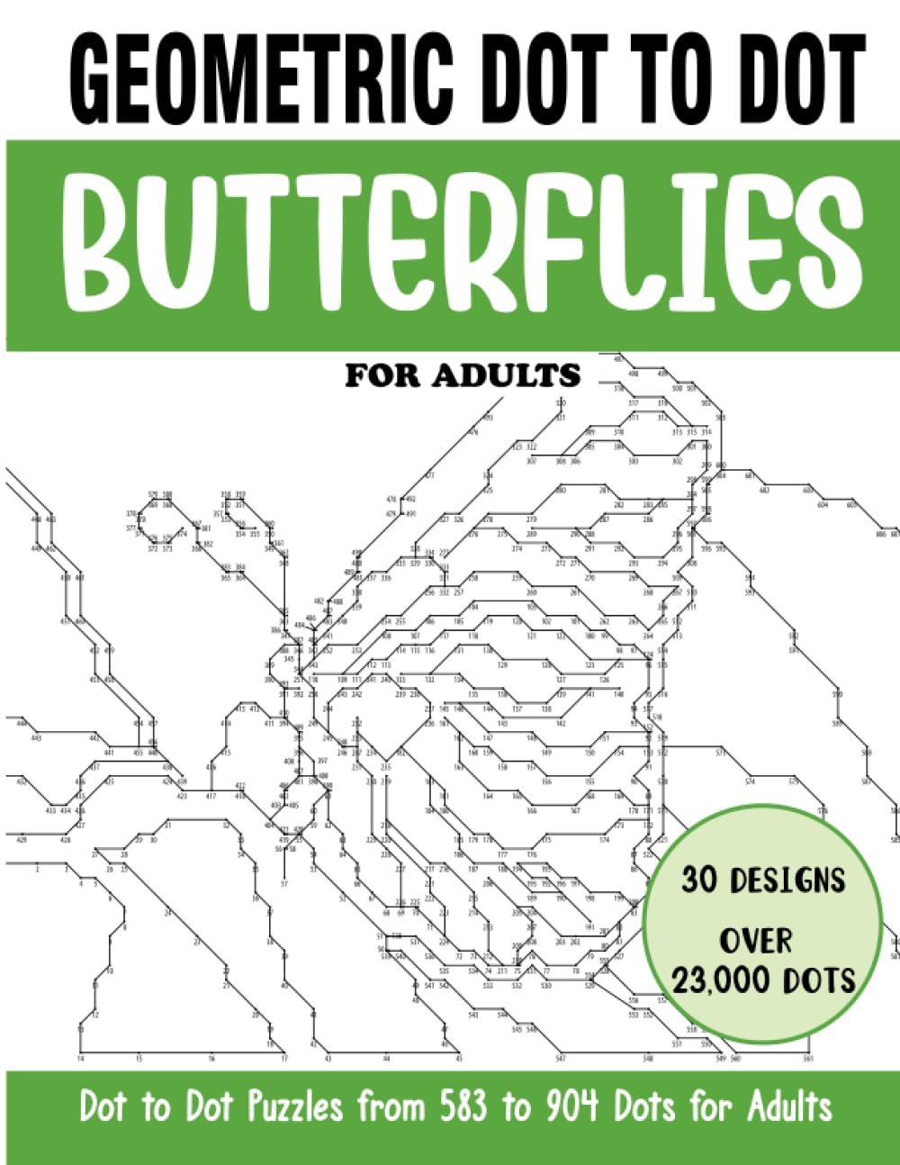 Geometric Dot to Dot Butterflies for Adults: Butterflies Connect the Dots Book for Adults (Over 23000 dots) (geometric dot to dot books for adults)