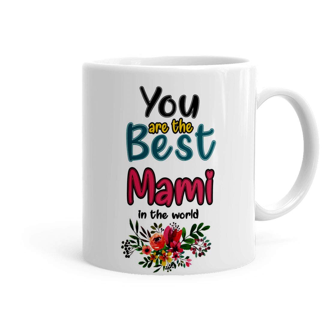You are The Best Mami in The World Theme Printed Coffee Mug (325ml)(PD5-Mami) - Birthday,Anniversary Gift for Mami